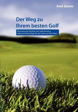 Der Weg zu Ihrem besten Golf de Axel Semm