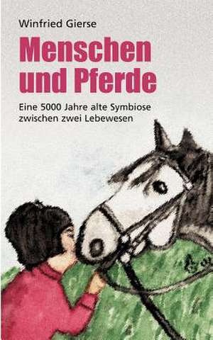 Menschen und Pferde de Winfried Gierse