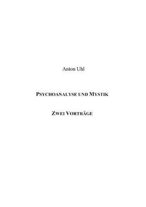 Psychoanalyse und Mystik de Anton Uhl