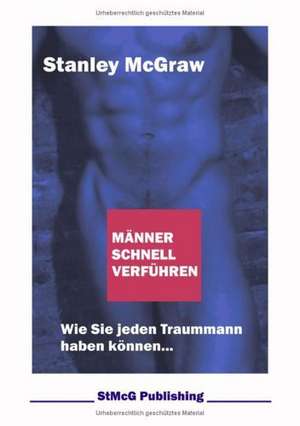 Männer schnell verführen de Stanley McGraw