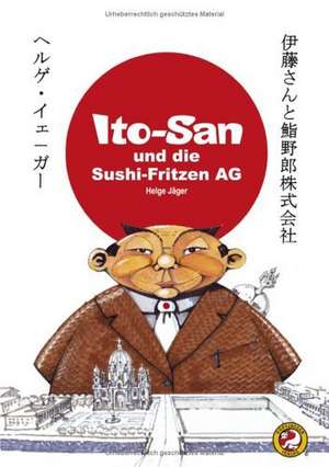 ITO-SAN und die SUSHI-FRITZEN AG de Helge Jäger