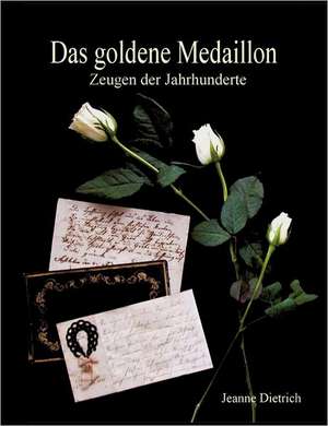 Das goldene Medaillon de Jeanne Dietrich