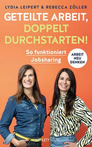 Geteilte Arbeit, doppelt durchstarten! de Lydia Leipert