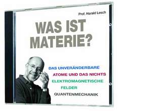 Was ist Materie? de Harald Lesch