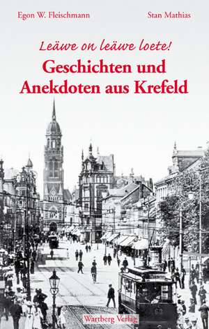 Geschichten und Anekdoten aus dem alten Krefeld de Egon W. Fleischmann