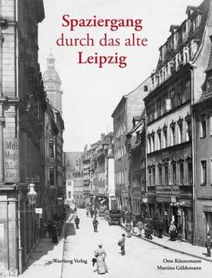 Spaziergang durch das alte Leipzig de Otto Künnemann