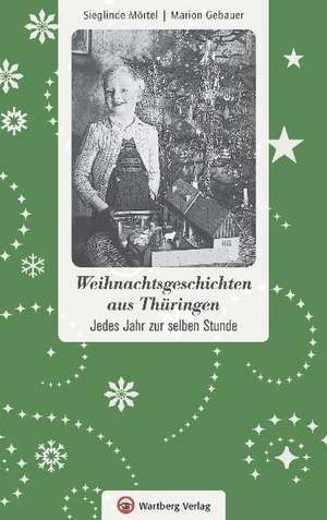 Weihnachtsgeschichten aus Thüringen de Sieglinde Mörtel