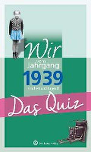 Wir vom Jahrgang 1939 - Das Quiz de Helmut Blecher