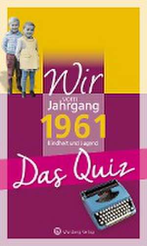 Wir vom Jahrgang 1961 - Das Quiz de Matthias Rickling