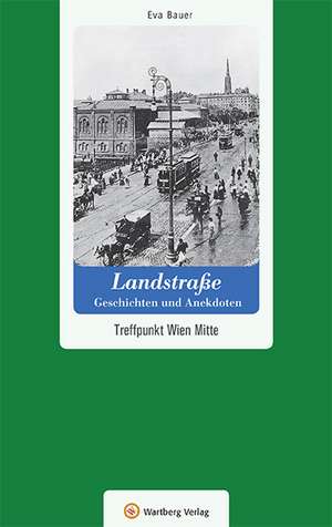 Landstraße - Geschichten und Anekdoten de Eva Bauer