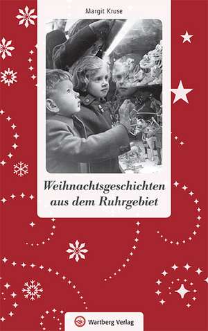 Weihnachtsgeschichten aus dem Ruhrgebiet de Margit Kruse