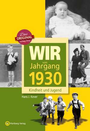 Wir vom Jahrgang 1930 de Hans J. Kever