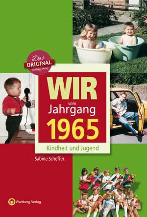 Wir vom Jahrgang 1965 de Sabine Scheffer