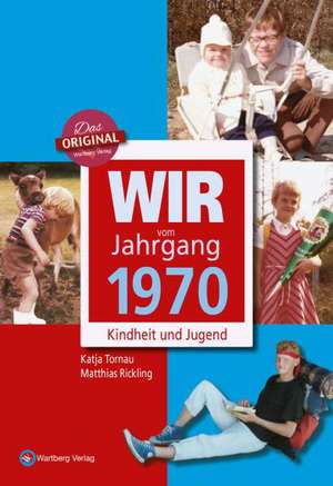 Wir vom Jahrgang 1970 de Katja Tornau