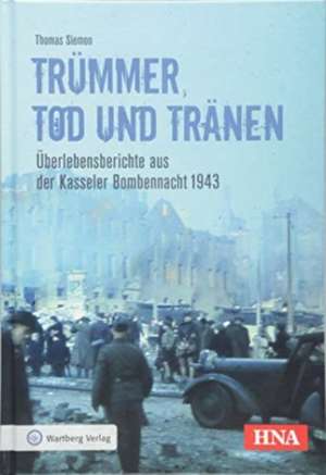 Trümmer, Tod und Tränen de Thomas Siemon