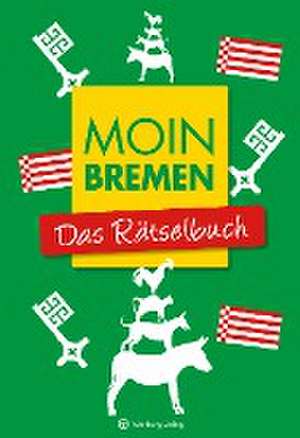 Moin Bremen - Das Rätselbuch de Wolfgang Berke