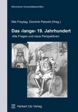 Das »lange« 19. Jahrhundert de Nils Freytag