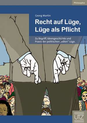 Recht auf Lüge, Lüge als Pflicht de Georg Martin