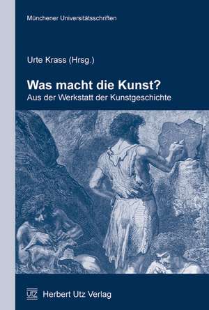 Was macht die Kunst? de Urte Krass