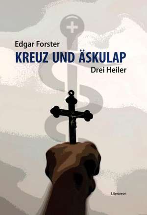 Kreuz und Äskulap de Edgar Forster