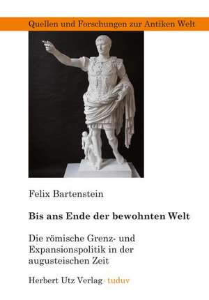 Bis ans Ende der bewohnten Welt de Felix Bartenstein