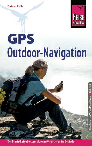 Reise Know-How GPS Outdoor - Navigation de Rainer Höh