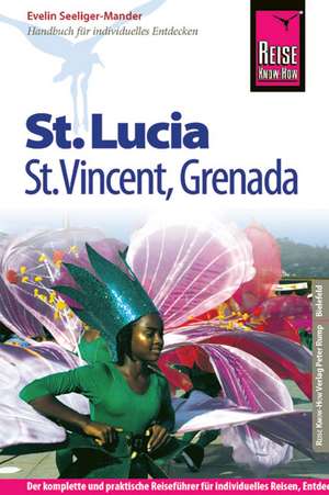 Reise Know-How St. Lucia, St. Vincent, Grenada de Evelin Seeliger-Mander