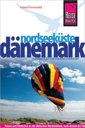 Reise Know-How Dänemark - Nordseeküste de Roland Hanewald