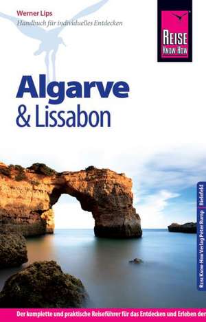 Reise Know-How Algarve und Lissabon de Werner Lips