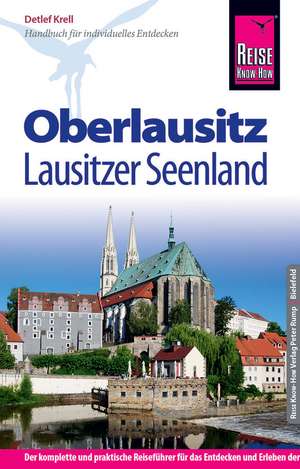 Reise Know-How Reiseführer Oberlausitz, Lausitzer Seenland mit Zittauer Gebirge de Detlef Krell