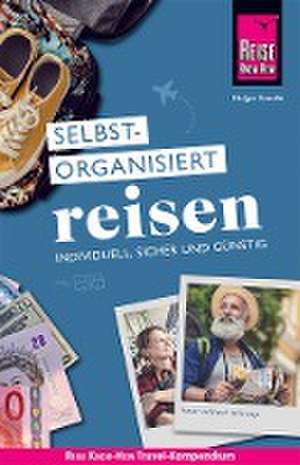 Reise Know-How Selbstorganisiert Reisen : individuell, sicher und günstig de Holger Krauße