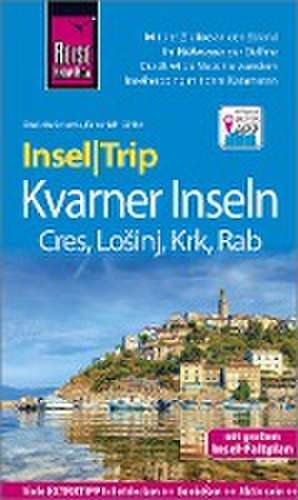 Reise Know-How InselTrip Kvarner Inseln (Cres, LoSinj, Krk, Rab) de Friedrich Köthe