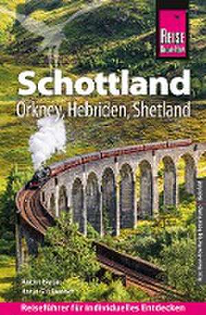 Reise Know-How Reiseführer Schottland - mit Orkney, Hebriden und Shetland de Antje Großwendt