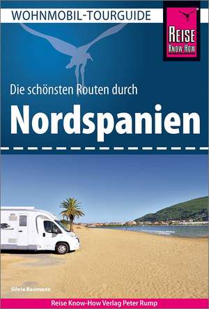 Reise Know-How Wohnmobil-Tourguide Nordspanien de Silvia Baumann