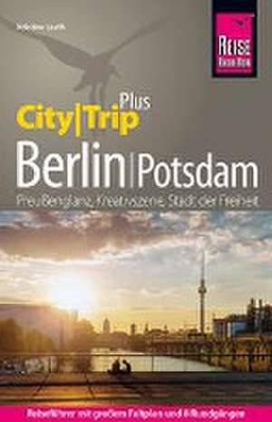 Reise Know-How Reiseführer Berlin mit Potsdam (CityTrip PLUS) de Kristine Jaath