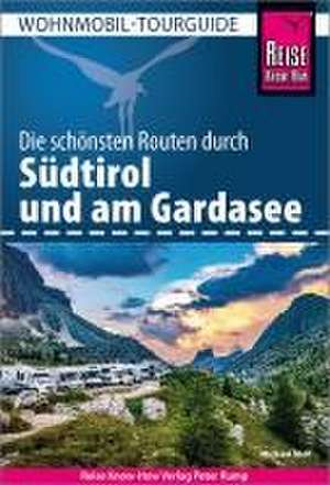 Reise Know-How Wohnmobil-Tourguide Südtirol und Gardasee de Michael Moll