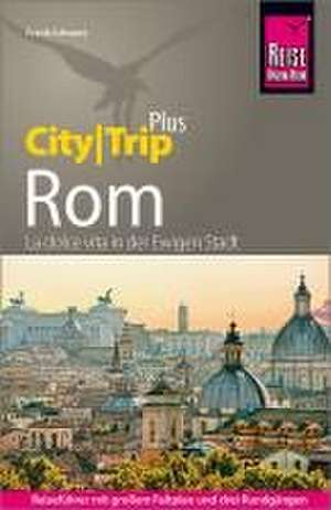 Reise Know-How Reiseführer Rom (CityTrip PLUS) de Frank Schwarz