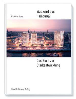 Was wird aus Hamburg? de Matthias Iken