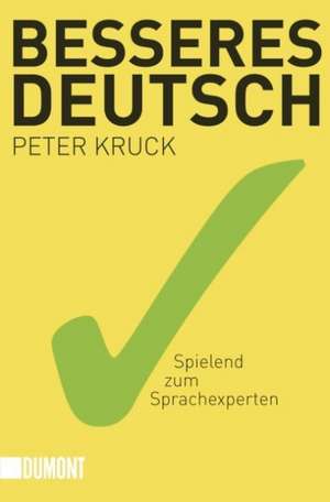 Besseres Deutsch de Peter Kruck