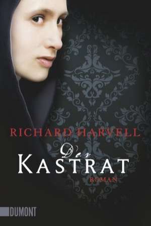 Der Kastrat de Richard Harvell