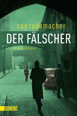 Der Fälscher de Cay Rademacher