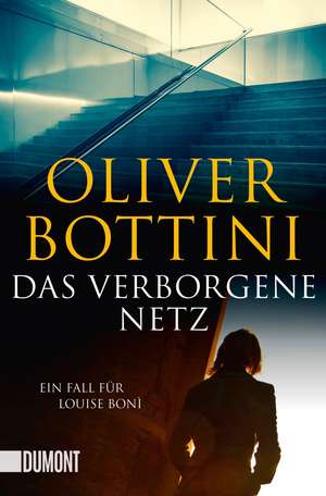 Das verborgene Netz de Oliver Bottini