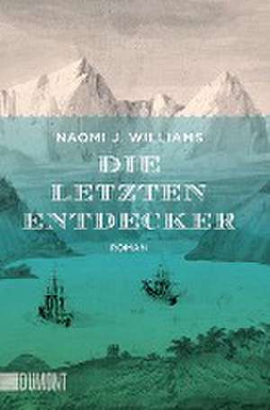 Die letzten Entdecker de Naomi J. Williams