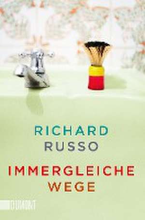 Immergleiche Wege de Richard Russo