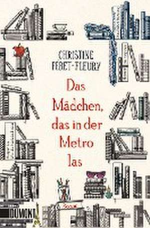 Das Mädchen, das in der Metro las de Christine Féret-Fleury