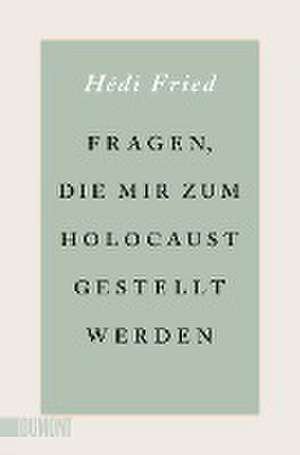 Fragen, die mir zum Holocaust gestellt werden de Hédi Fried