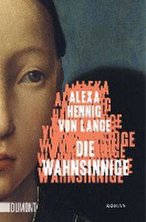 Die Wahnsinnige de Alexa Hennig Von Lange