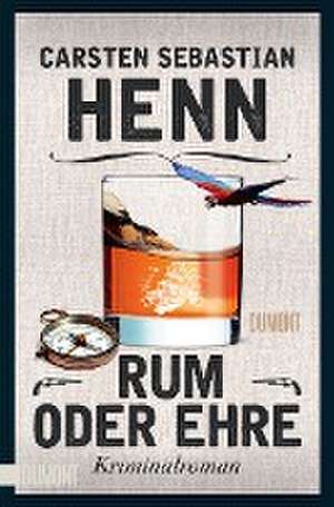 Rum oder Ehre de Carsten Sebastian Henn