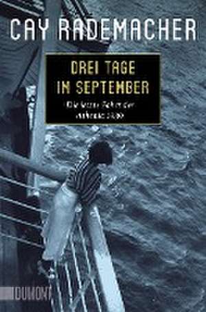 Drei Tage im September de Cay Rademacher