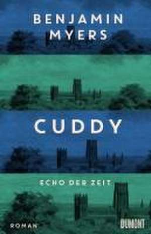 Cuddy - Echo der Zeit de Benjamin Myers